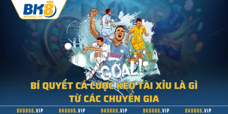 Kèo Tài Xỉu Là Gì – Luật Chơi Và Bí Kíp Cược Chắc Ăn Nhất 3 Bí quyết cá cược kèo tài xỉu là gì từ các chuyên gia