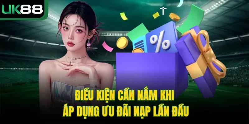 Khuyến Mãi Nạp Đầu 100% Ở UK88 - Lợi Thế Cực Kỳ Hấp Dẫn 2 Khuyến Mãi Nạp Đầu 100% Ở UK88 – Lợi Thế Cực Kỳ Hấp Dẫn